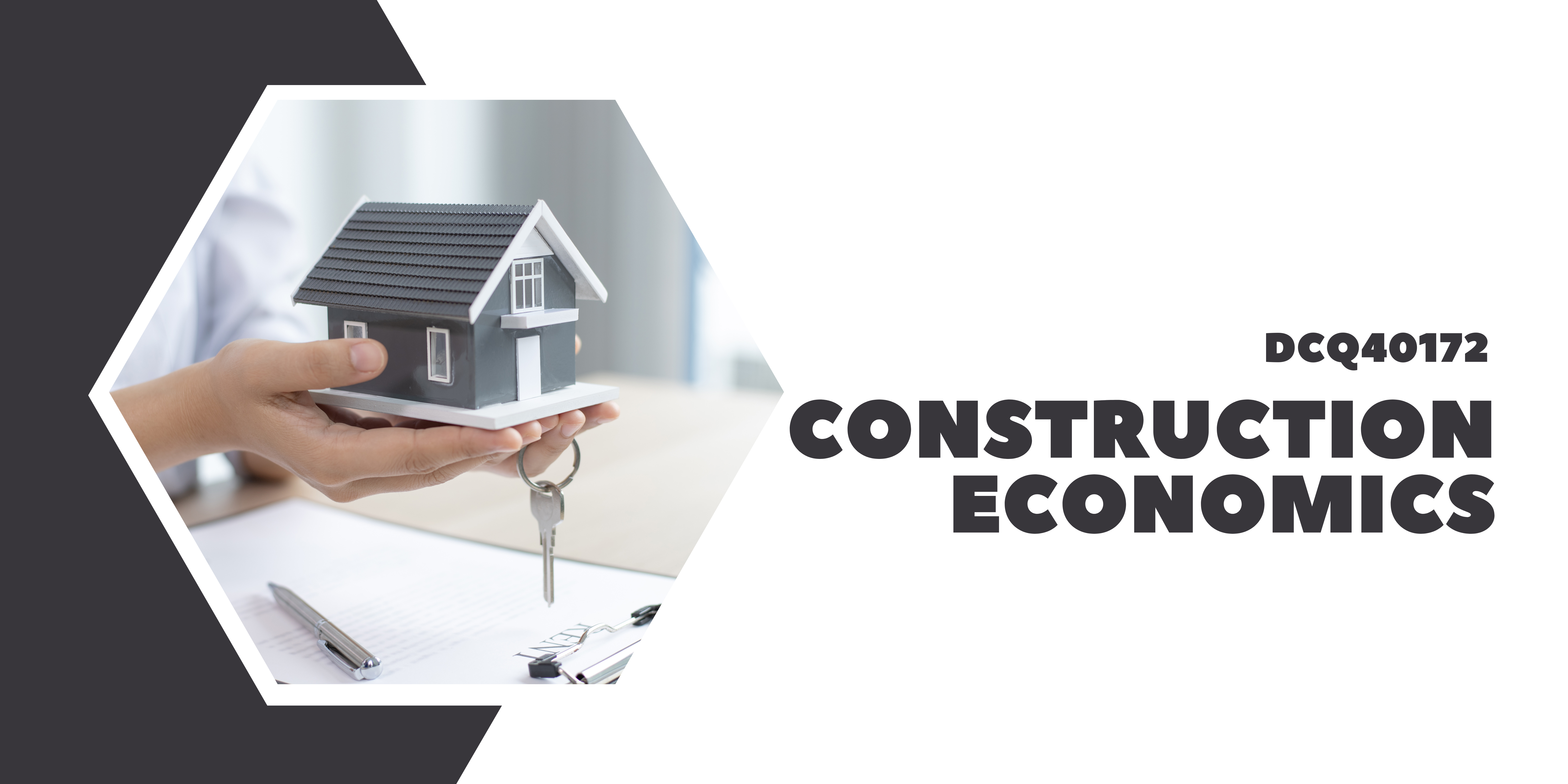 DCQ40172 CONSTRUCTION ECONOMICS