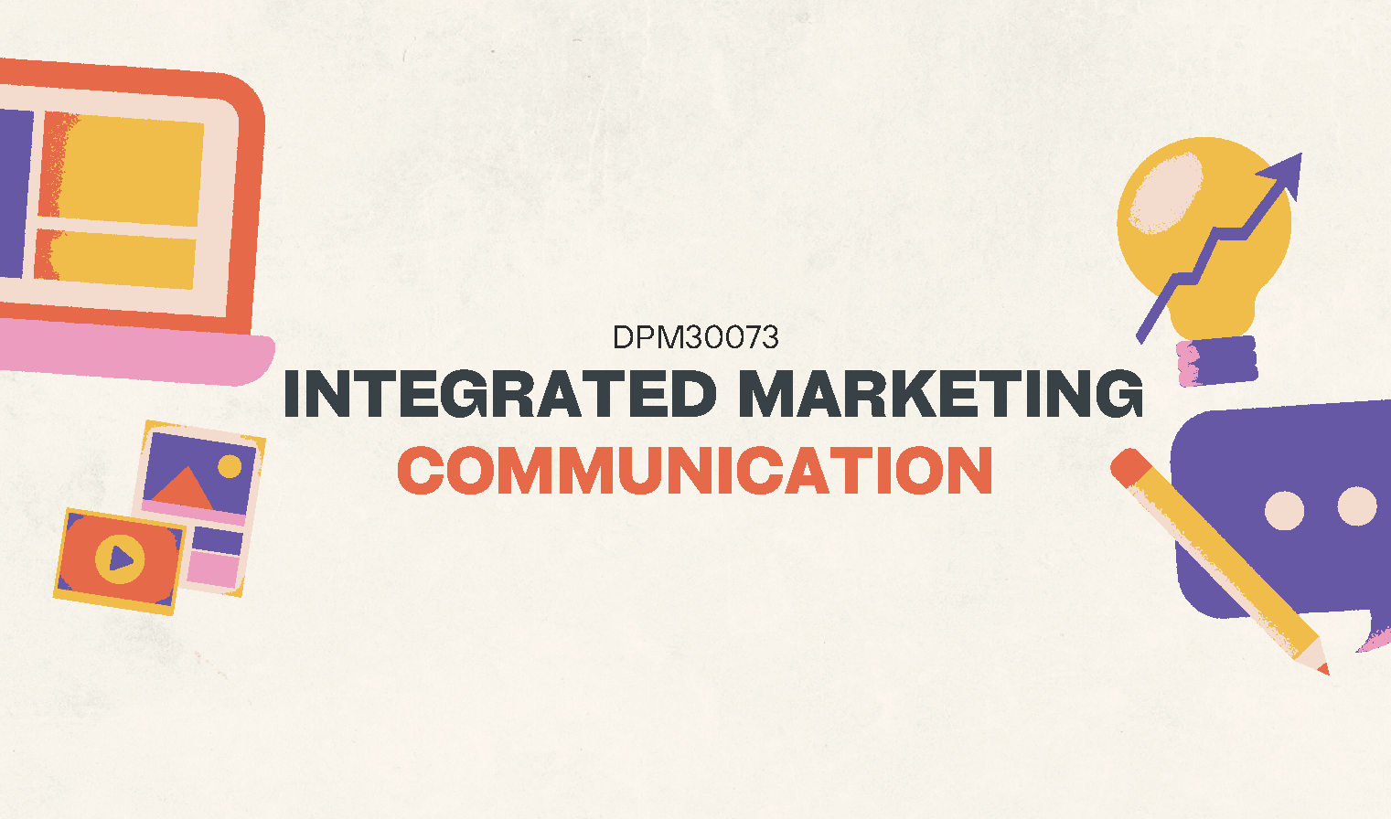 SESI 1 2025/2026 DPM30073 INTEGRATED MARKETING COMMUNICATIONS 